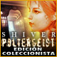 Download Shiver: Poltergeist Edición Coleccionista game