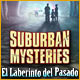 Download Suburban Mysteries: El Laberinto del Pasado game