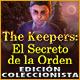 Download The Keepers: El Secreto de la Orden Edición Coleccionista game