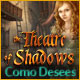 Download Theatre of Shadows: Como Desees game