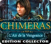 Download Chimeras: L'Air de la Vengeance Edition Collector game