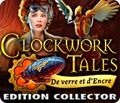 Download Clockwork Tales: De Verre et d'Encre Edition Collector game
