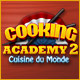 Download Cooking Academy 2: Cuisine du Monde game
