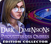 Download Dark Dimensions: Pirouettes des Ombres Édition Collector game