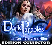Download Dark Parables: La Dernière Cendrillon Edition Collector game