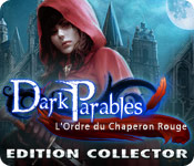 Download Dark Parables: L'Ordre du Chaperon Rouge Edition Collector game