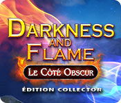 Download Darkness and Flame: Le Côté Obscur Édition Collector game