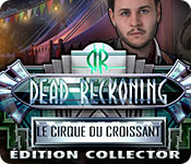 Download Dead Reckoning: Le Cirque du Croissant Edition Collector game