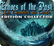 Download Echoes of the Past: Les Citadelles du Temps Edition Collector game