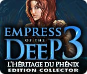 Download Empress of the Deep 3: L'Héritage du Phénix Edition Collector game