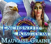 Download Enchanted Kingdom: Mauvaise Graine game