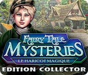 Download Fairy Tale Mysteries: Le Haricot Magique Edition Collector game