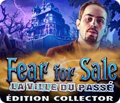 Download Fear for Sale: La Ville du Passé Édition Collector game
