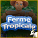 Download Ferme Tropicale game