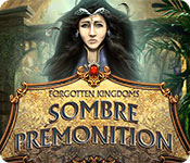 Download Forgotten Kingdoms: Sombre Prémonition game