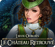 Download Lieux Oubliés: Le Château Retrouvé game
