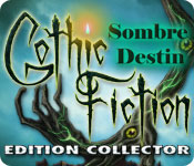 Download Gothic Fiction: Sombre Destin Edition Collector game