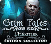 Download Grim Tales: L'Héritier Édition Collector game