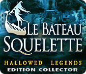 Download Hallowed Legends: Le Bateau Squelette Edition Collector game