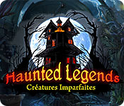 Download Haunted Legends: Créatures Imparfaites game