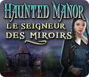 Download Haunted Manor: Le Seigneur des Miroirs game