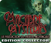 Download Macabre Mysteries: La Malédiction du Théâtre Nightingale Edition Collector game