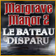 Download Margrave Manor 2: Le Bateau Disparu game