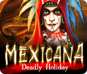 Download Mexicana: Deadly Holiday game