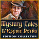 Download Mystery Tales: L'Espoir Perdu Edition Collector game