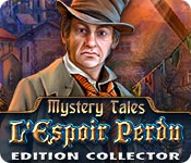 Download Mystery Tales: L'Espoir Perdu Edition Collector game