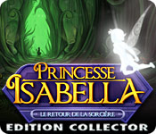 Download Princesse Isabella: Le Retour de la Sorcière Edition Collector game