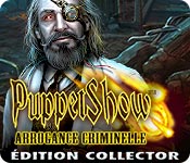 Download PuppetShow: Arrogance Criminelle Édition Collector game