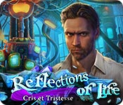 Download Reflections of Life: Cris et Tristesse game