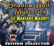 Download Shadow Wolf Mysteries: Le Mariage Maudit Edition Collector game