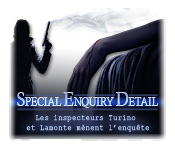 Download Special Enquiry Detail: Les inspecteurs Turino et Lamonte mènent l'enquête game