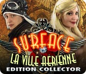 Download Surface: La Ville Aérienne Edition Collector game