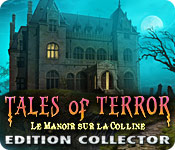 Download Tales of Terror: Le Manoir sur la Colline Edition Collector game