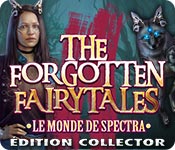 Download The Forgotten Fairy Tales: Le Monde de Spectra Édition Collector game