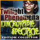 Download Twilight Phenomena: L'Incroyable Spectacle Edition Collector game