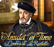Download Amulet of Time: L'ombra di La Rochelle game