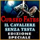 Download Cursed Fates: Il cavaliere senza testa Edizione Speciale game