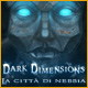 Download Dark Dimensions: La città di nebbia game