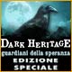 Download Dark Heritage: I guardiani della speranza Edizione Speciale game