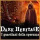 Download Dark Heritage: I guardiani della speranza game