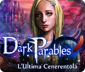 Download Dark Parables: L'Ultima Cenerentola game