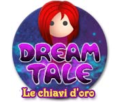 Download Dream Tale: Le chiavi d'oro game