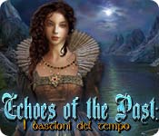 Download Echoes of the Past: I bastioni del tempo game