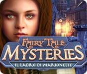 Download Fairy Tale Mysteries: Il ladro di marionette game