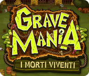 Download Grave Mania: I morti viventi game
