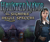 Download Haunted Manor: Il Signore degli specchi game